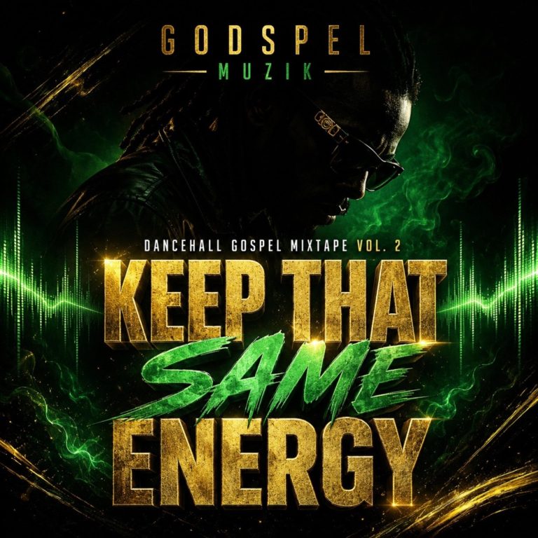 Dancehall Gospel Mixtape Vol. 2 Keep That Same Energy – Godspel Muzik